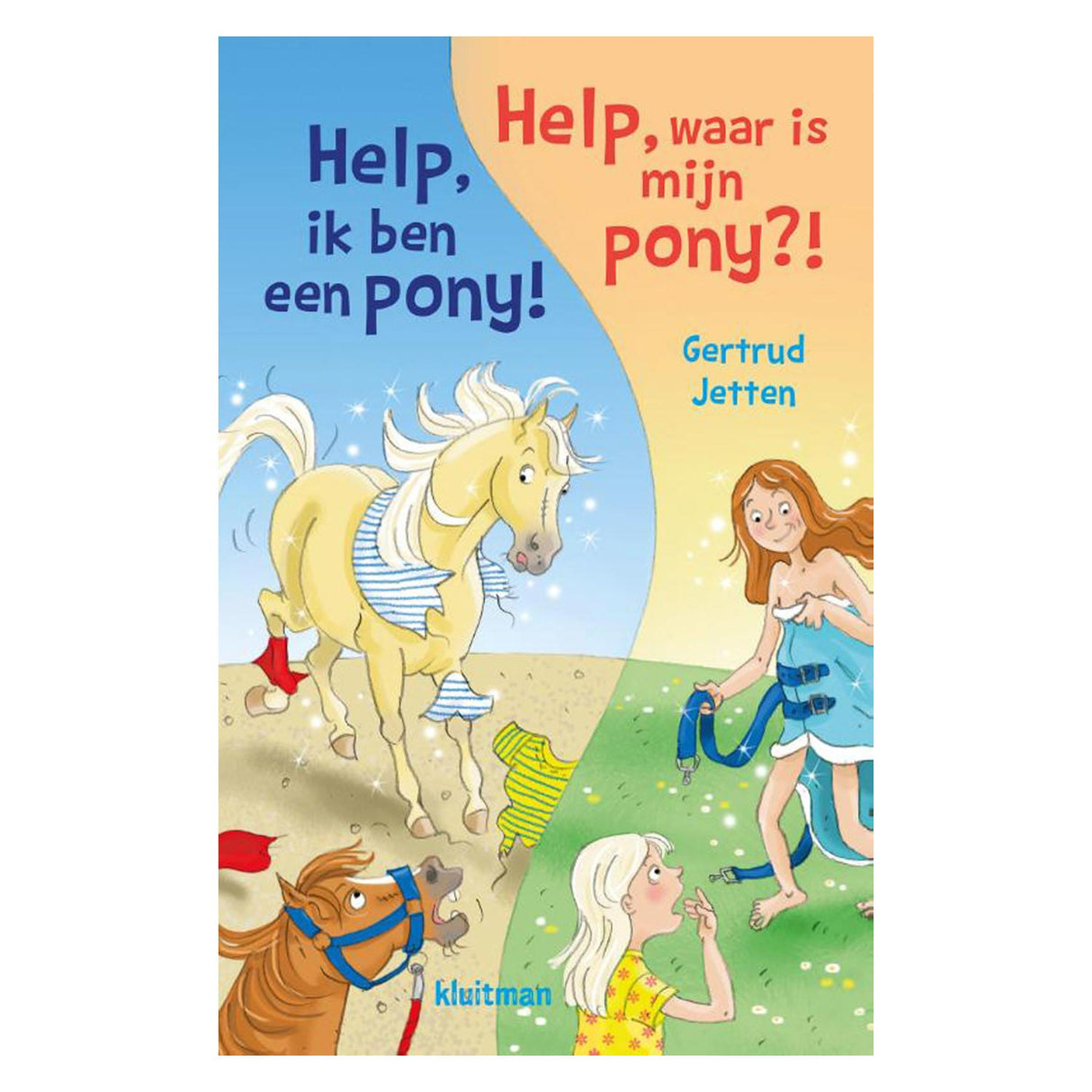Publisher Kluitman Help, I am a pony! Help, where is my pony?!