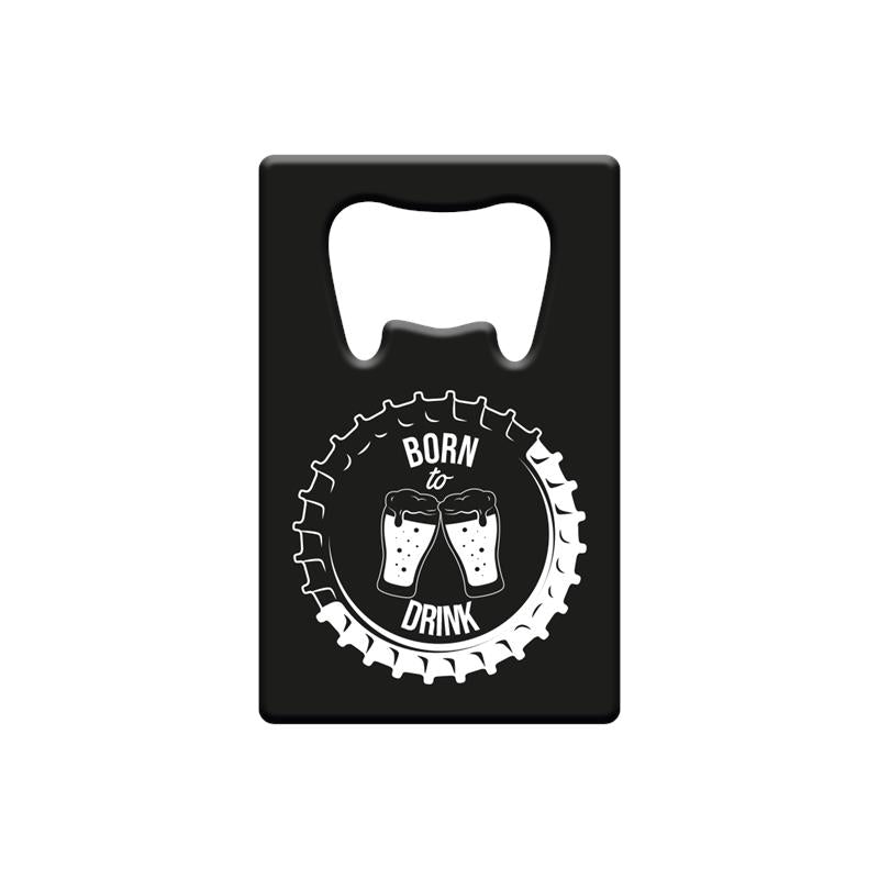 Paperdreams bottle opener metal - born to drink